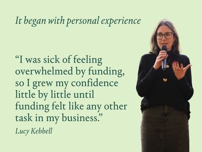 It began with personal experience. "I was sick of feeling overwhelmed by funding, so I grew my confidence little by little until funding felt like any other task in my business."